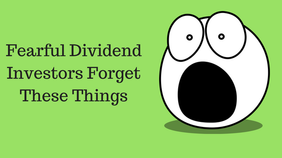 Fearful Dividend Investors Forget