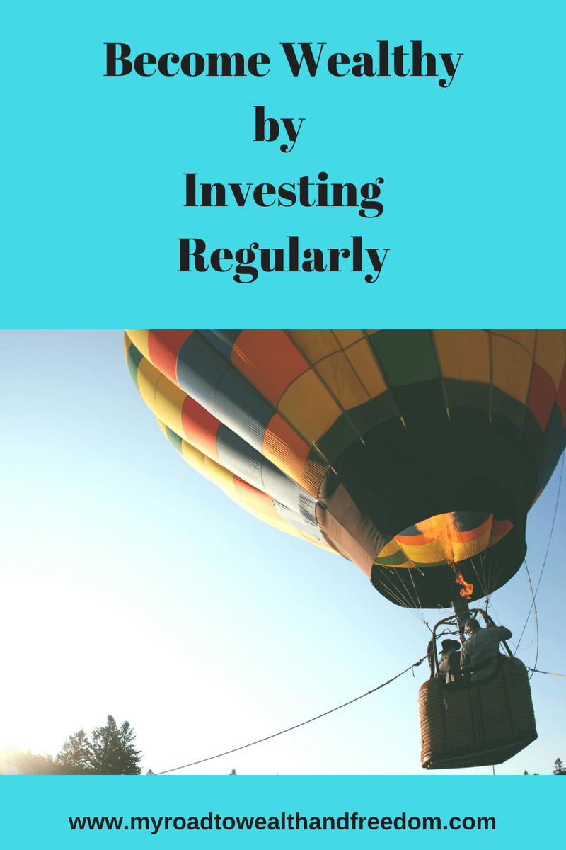 Become Wealthy by Investing Regularly